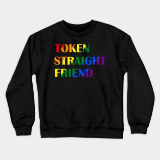 token straight friend lgbt ver 2 Crewneck Sweatshirt